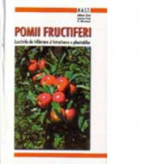 Pomii fructiferi - lucrarile de infiintare si intretinere a plantatiilor - Adrian Chira, L. Chira, Florin Mateescu