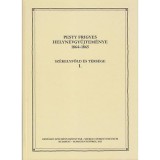 Pesty Frigyes helyn&eacute;vgyűjtem&eacute;nye 1864&ndash;1865 I. - Sz&eacute;kelyf&ouml;ld &eacute;s t&eacute;rs&eacute;ge I.