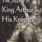 The Story of King Arthur and His Knights