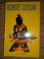 Testamentul Lui Holcroft - Robert Ludlum ,307642 foto