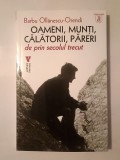 Barbu Ollănescu-Orendi - Oameni, munți, călătorii, păreri de prin secolul trecut