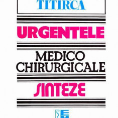 Urgentele medico-chirurgicale - Paperback brosat - Lucretia Titircă - Editura Medicală