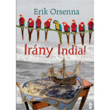 Ir&aacute;ny India! - Erik Orsenna