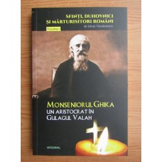 Silvian Theodorescu - Monseniorul Ghika, un artistocrat in Gulagul...