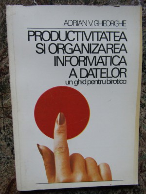 Productivitatea si organizarea informatica a datelor -un ghid pentru birotica foto