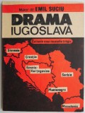Drama Iugoslava &ndash; Emil Suciu