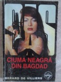 Ciuma Neagra din Bagdad - Gerard de Villiers, SAS, Tinerama 1998, Carte Politista, Romana, Paperback