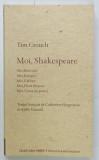 MOI , SHAKESPEARE par TIM CROUCH , 2018, Brosata