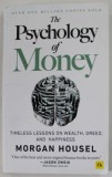 THE PSYCHOLOGY OF MONEY by MORGAN HOUSEL , TIMELESS LESSONS ON WEALTH , GREED AND HAPINESS , 2020