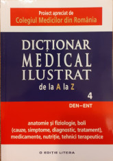 Dictionar medical ilustrat de la A la Z. Volumul 4 DEN-ENT foto