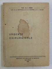 URGENTE CHIRURGICALE de PROF.DR. I. TURAI , CURS PENTRU AVUL V MEDICINA , 1963 foto