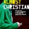 Almost Christian: What the Faith of Our Teenagers Is Telling the American Church