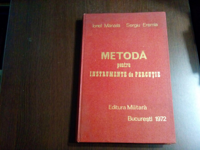 METODA PENTRU INSTRUMENTE DE PERCUTIE - Ionel Manaila, S. Eremia -1972, 248 p. foto
