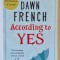 ACCORDING TO YES by DAWN FRENCH , 2016