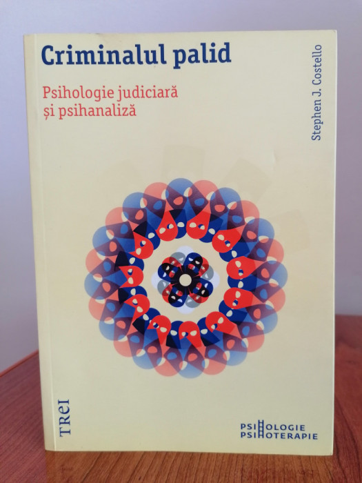 Stephen J. Costelo, Criminalul palid. Psihologie judiciară și psihanaliză