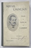 MIHAIL EMINESCU, VIEATA SI OPERA SA DE N. ZAHARIA, BUC. 1923, EDITIA A II A