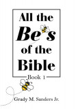 All the Be&#039;s of the Bible: Book 1