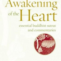 Awakening of the Heart: Essential Buddhist Sutras and Commentaries