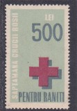 ROMANIA 1935 PENTRU RANITI CRUCEA ROSIE 500 LEI,MNH, Organizatii internationale, Nestampilat