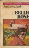 Belle-Rose Amedee Achard Roman Istoric Editura Univers 1983 Literatura Clasica Romane Celebre