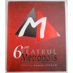 TEATRUL METROPOLIS , DIRECTOR IVASCU , 2013