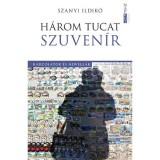 H&aacute;rom tucat szuven&iacute;r - Karcolatok &eacute;s novell&aacute;k - Szanyi Ildik&oacute;
