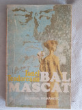 Ionel Teodoreanu, Bal mascat, 1986, 327 pagini, Starea f buna