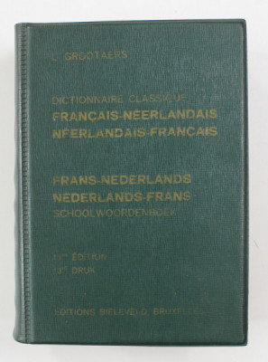 DICTIONNAIRE CLASSIQUE FRANCAIS - NEERLANDAIS / NEERLANDAIS - FRANCAIS par L. GROOTAERS , ANII &amp;#039;50 foto