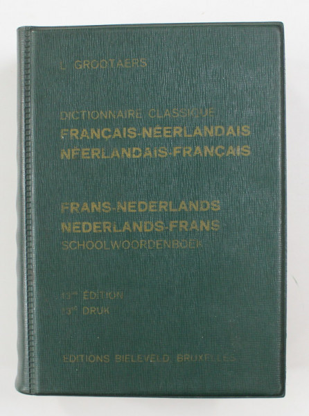 DICTIONNAIRE CLASSIQUE FRANCAIS - NEERLANDAIS / NEERLANDAIS - FRANCAIS par L. GROOTAERS , ANII &#039;50