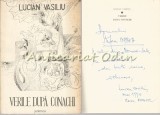 Verile După Conachi - Lucian Vasiliu, Autograf, Ed. Junimea, 1990, Roman Rom&acirc;nesc