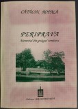 CATALIN ROPALA - PERIPRAVA: MEMORIAL DIN GULAGUL ROMANESC (EDITURA MAJADAHONDA, BUCURESTI - 1997)