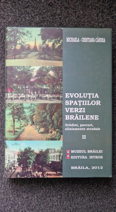 EVOLUTIA SPATIILOR VERZI BRAILENE - Candea (vol. II)