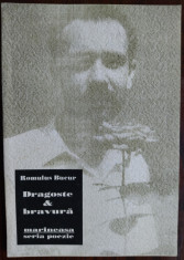 ROMULUS BUCUR - DRAGOSTE &amp;amp; BRAVURA (VERSURI/ed princeps 1995/fara fila de garda) foto