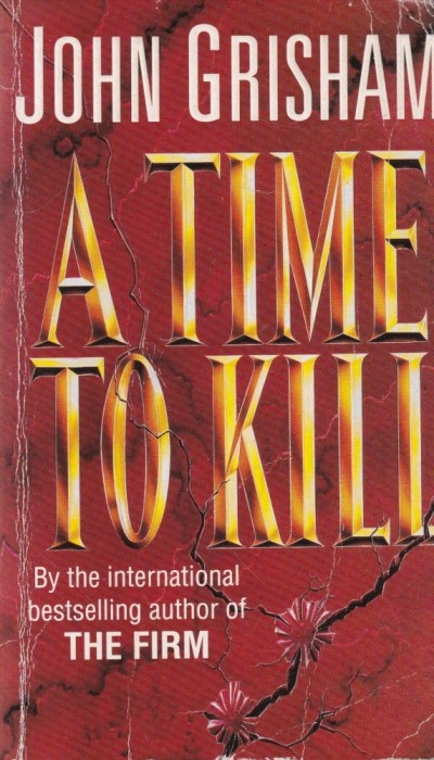 John Grisham - A Time to Kill (1992)