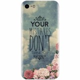 Husa silicon pentru Apple Iphone 6 / 6S, Your Mistakes Dont Define You