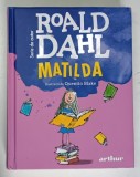 MATILDA de ROALD DAHL , ilustratii de QUENTIN BLAKE , 2022