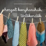 Horgolt konyharuh&aacute;k, t&ouml;rlőkendők - Fonalfal&oacute; projektek l&eacute;p&eacute;sről l&eacute;p&eacute;sre - Camilla Schmidt Rasmussen