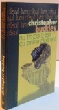 NU TE PORTI ASA CU PRIMA DOAMNA de CHRISTOPHER BUCKLEY , 2005, Humanitas