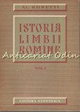 Cumpara ieftin Istoria Limbii Rom&acirc;ne Vol. I - Al. Rosetti - Editia a III-a, 1960, 225 pagini