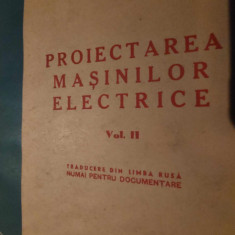 PROIECTAREA MASINILOR ELECTRICE,1953,Trad.din L.Rusa-numai pt.Documentare-