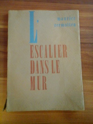 L&amp;#039;ESCALIER DANS LE MUR - MAURICE ZERMATTEN (Exemplar numerotat - nr.340) - 1942 foto
