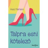Talpra esni k&ouml;telező - Husz Mariann