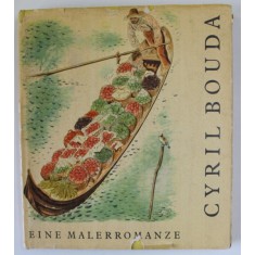 EINE MALERROMANZE , CYRIL BOUDA von ADOLF BRANALD , ALBUM DE ARTA CU TEXT IN LIMBA GERMANA , 1961