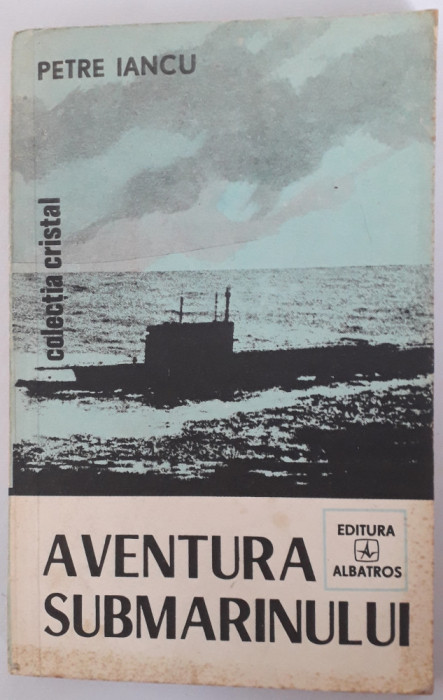 Petre Iancu - Aventura submarinului