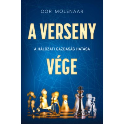 A verseny v&amp;eacute;ge - A h&amp;aacute;l&amp;oacute;zati gazdas&amp;aacute;g hat&amp;aacute;sa - Cor Molenaar foto