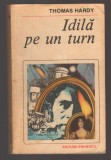 C10739 - IDILA PE UN TURN - THOMAS HARDY
