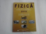 FIZICA - TESTE PENTRU ADMITERE IN INVATAMANTUL SUPERIOR MEDICAL 2010 - ASIAST. UNIV. JEAN VINERSAN, SEF LUCRARI DIANA IONESCU, ASIST. UNUIV. DAN