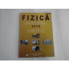 FIZICA - TESTE PENTRU ADMITERE IN INVATAMANTUL SUPERIOR MEDICAL 2010 - ASIAST. UNIV. JEAN VINERSAN, SEF LUCRARI DIANA IONESCU, ASIST. UNUIV. DAN