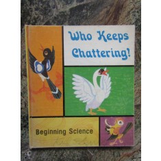 WHO KEEPS CHATTERING ? story by GEN SHOUZHONG , illustration by LI RONGSHAN