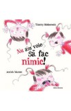 Nu am voie sa fac nimic! - Thierry Robberecht, Annick Masson